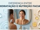 hidratação facial e nutrição